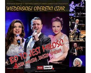 Bilety na koncert Bo to jest miłość - Usta milczą, dusza śpiewa - Wiedeńskiej operetki czar w Szczecinku - 27-04-2023
