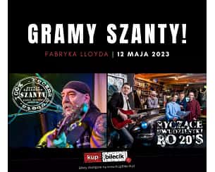 Bilety na koncert Gramy Szanty w Lloydzie! - Gramy Szanty! w Bydgoszczy - 12-05-2023