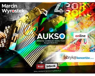 Bilety na koncert MARCIN WYROSTEK & AUKSO - online VOD - 24-01-2024