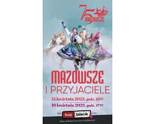 Bilety na koncert Państwowy Zespół Ludowy Pieśni i Tańca Mazowsze - Mazowsze i Przyjaciele w Otrębusach - 15-04-2023