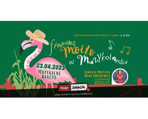 Bilety na spektakl Flaming Molto w Muzykolandii - koncert familijny - Wrocław - 23-04-2023