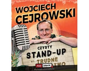Bilety na koncert Wojciech Cejrowski Stand-up comedy - najnowszy program TRUDNE DZIECIŃSTWO - 20-04-2023