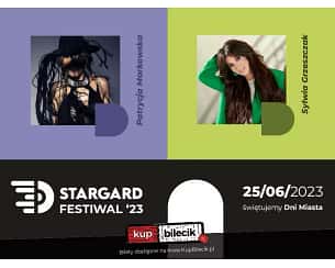 Bilety na Stargard Festiwal '23 - Patrycja Markowska, Sylwia Grzeszczak