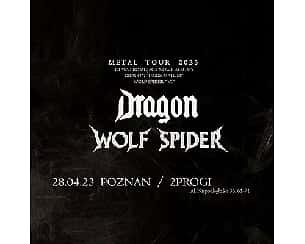 Bilety na koncert DRAGON / WILCZY PAJĄK | POZNAŃ - 28-04-2023