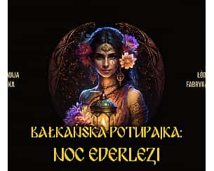 Bilety na koncert Bałkańska Potupajka: Noc Ederlezi w Łodzi - 06-05-2023