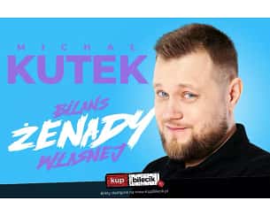 Bilety na koncert Michał Kutek - Stand-up Gdańsk | Michał Kutek w programie "Bilans żenady własnej" - 02-03-2024