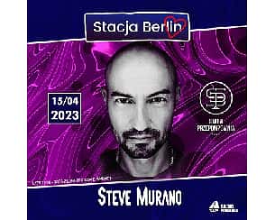 Bilety na koncert Stacja Berlin vol. 6 STEVE MURANO | Stara Przepompownia w Ostrowie Wielkopolskim - 15-04-2023