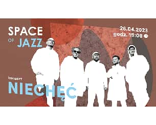 Bilety na koncert Space of Jazz- Niechęć w Warszawie - 26-04-2023