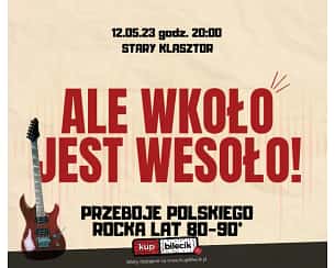 Bilety na koncert Przeboje Polskiego Rocka lat 80/90 - Ale wkoło jest wesoło! we Wrocławiu - 12-05-2023