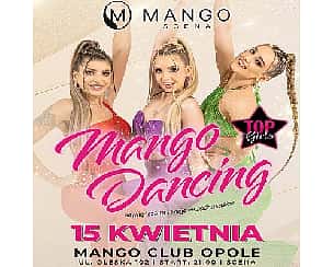 Bilety na koncert Mango Dancing | Największe Muzyczne Przeboje | TOP GIRLS w Opolu - 15-04-2023
