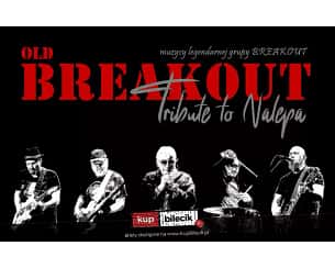 Bilety na koncert Old Breakout - Muzycy legendarnego Breakout w trasie "80a" w Poznaniu - 28-05-2023