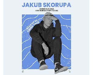 Bilety na koncert Jakub Skorupa - „Siedzimy na ławce - tour" | Konin - 15-04-2023