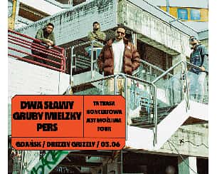 Bilety na koncert Dwa Sławy x Gruby Mielzky x Pers / Ta trasa koncertowa jest możliwa Tour / Gdańsk - 03-06-2023