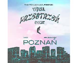 Bilety na koncert Opał - Poznań | Przestrzeń Tour - 17-06-2023