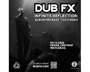 Bilety na koncert DUB FX INFINITE REFLECTION ALBUM RELEASE TOUR 2023| WARSZAWA - 04-10-2023