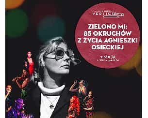 Bilety na koncert Zielono Mi 3.0 | Kilka okruchów z życia Agnieszki Osieckiej we Wrocławiu - 07-05-2023