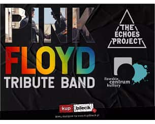 Bilety na koncert The Echoes Project – Polish tribute to Pink Floyd - "Dark Side of The Moon & Wish You Were Here" w Iławie - 13-06-2023