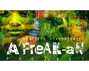 Bilety na koncert "A’freaK-aN Project" Staroniewicz i Goście w Gdyni - 14-06-2023