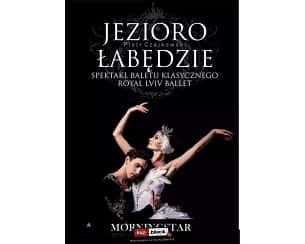 Bilety na spektakl Royal Lviv Ballet - Jezioro Łabędzie - Jezioro Łabędzie - Koszalin - 11-11-2023