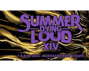 Bilety na koncert XIV. SUMMER DYING LOUD - XIV. SUMMER DYING LOUD - sobota w Aleksandrowie Łódzkim - 09-09-2023