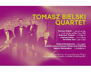 Bilety na koncert TOMASZ BIELSKI QUARTET Koncert dedykowany Rodzinie Fibigerów w Kaliszu - 19-05-2023