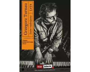 Bilety na koncert Grzegorz Turnau - Znów Wędrujemy LIVE w Białymstoku - 15-05-2023