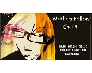 Bilety na koncert Mothers Follow Chairs w Szczecinie - 09-06-2023