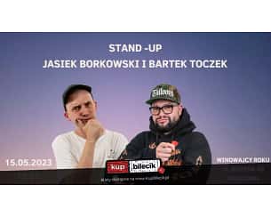 Bilety na kabaret Stand-up: Jasiek Borkowski i Bartek Toczek - Stand-up! Jasiek Borkowski i Bartek Toczek w Warszawie - 15-05-2023