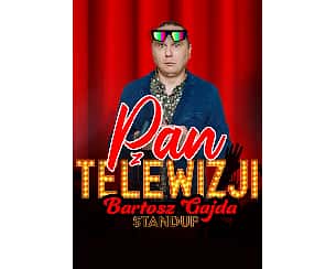 Bilety na koncert Bartosz Gajda - Pan z telewizji - 17-02-2023