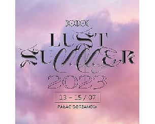 Bilety na koncert Lust Summer 2023 w Gorzanowie - 13-07-2023