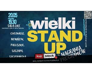 Bilety na kabaret Wielki Stand-up: nagrania programów - Wystąpią: Szczapa, Nowikow, Chojnacki, Szczepańska, Pacuszkie w Warszawie - 20-05-2023
