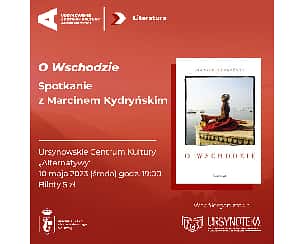 Bilety na koncert O Wschodzie | spotkanie z Marcinem Kydryńskim w Warszawie - 10-05-2023