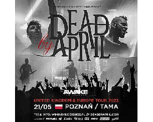 Bilety na koncert DEAD BY APRIL w Poznaniu - 21-05-2023