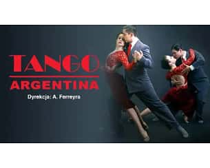 Bilety na spektakl Tango Argentina - Lublin - 06-11-2023