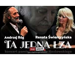 Bilety na koncert Renata Świerczyńska i Andrzej Róg - "Ta jedna łza" - koncert pamięci Leopolda Kozłowskiego w Krakowie - 02-06-2023