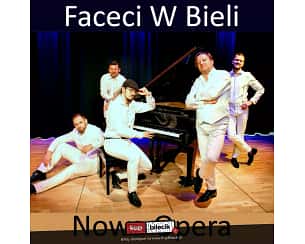 Bilety na koncert Faceci w Bieli - Koncert Pieśni Neapolitańskich - Opera Nowej Generacji w Dębicy - 16-09-2023 Bilety na koncert Faceci w Bieli - Koncert Pieśni Neapolitańskich - Opera Nowej Generacji w Dębicy - 16-09-2023