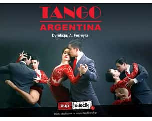 Bilety na spektakl Tango Argentina - Dyrekcja: Alejandro Ferreyra - Lublin - 06-11-2023