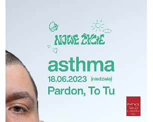 Bilety na koncert asthma w Warszawie - 18-06-2023