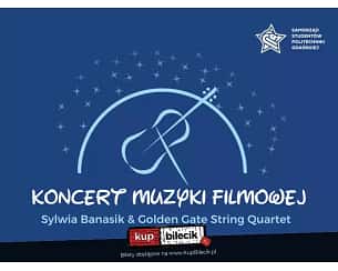 Bilety na koncert Muzyki Filmowej - Sylwia Banasik-Smulska & Golden Gate String Quartet & Mikołaj Basiukiewicz w Gdańsku - 30-05-2023
