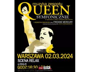 Bilety na koncert QUEEN SYMFONICZNIE na dwóch koncertach w Warszawie - SCENA RELAX - 02 marca 2024! - 02-03-2024