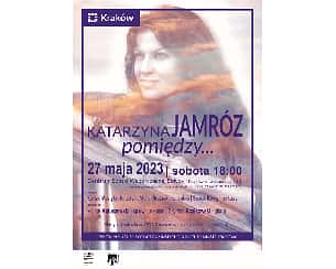 Bilety na koncert Katarzyna Jamróz - koncerty jubileuszowy "Pomiędzy" w Krakowie - 27-05-2023