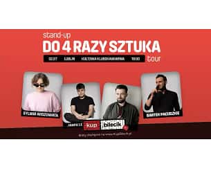 Bilety na kabaret Stand-up: do 4 razy sztuka Tour - Sylwia Wiszowata, Jarek Legońkoff, Karol Chyż, Bartek Pacuszkie w Lublinie - 02-07-2023