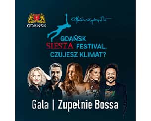Bilety na koncert Gala: Zupełnie Bossa w Gdańsku - 15-09-2023