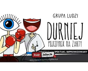 Bilety na kabaret Grupa Ludzi - Komedia improwizowana: Durniej - Pojedynek na żarty w Krakowie - 29-06-2023