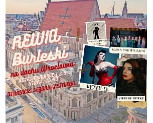 Bilety na koncert REWIA BURLESKI na dachu Wrocławia... Otwarcie sezonu letniego - 03-06-2023