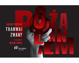 Bilety na koncert TRAMWAJ ZWANY POŻĄDANIEM w Łodzi - 05-04-2024
