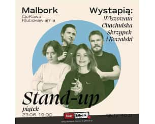 Bilety na kabaret Stand-up Polska - Stand-up Malbork | Wiszowata, Chachulska, Skrzypek i Kowalski | 23.06.23, g. 19:00 - 23-06-2023