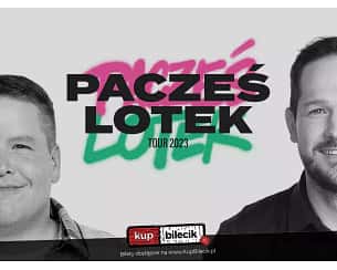Bilety na kabaret Pacześ i Lotek Tour - Rafał Pacześ oraz Łukasz "Lotek" Lodkowski w Szczecinie - 18-09-2023 Bilety na kabaret Pacześ i Lotek Tour - Rafał Pacześ oraz Łukasz "Lotek" Lodkowski w Szczecinie - 18-09-2023