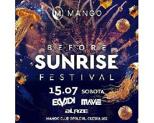 Bilety na koncert Before SUNRISE x Mango Opole - Evodi / Mave / Blaze - 15-07-2023