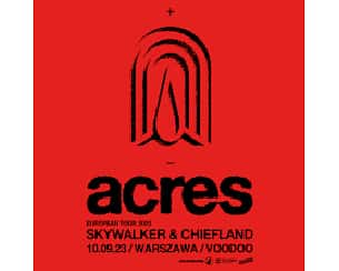 Bilety na koncert ACRES - Special Guests: Skylwaker, Chiefland w Warszawie - 10-09-2023